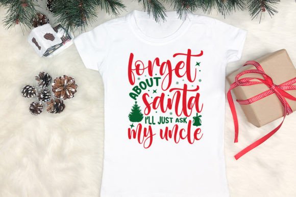 Forget About Santa I'll Just Ask My Uncl: Graphics & Crafts